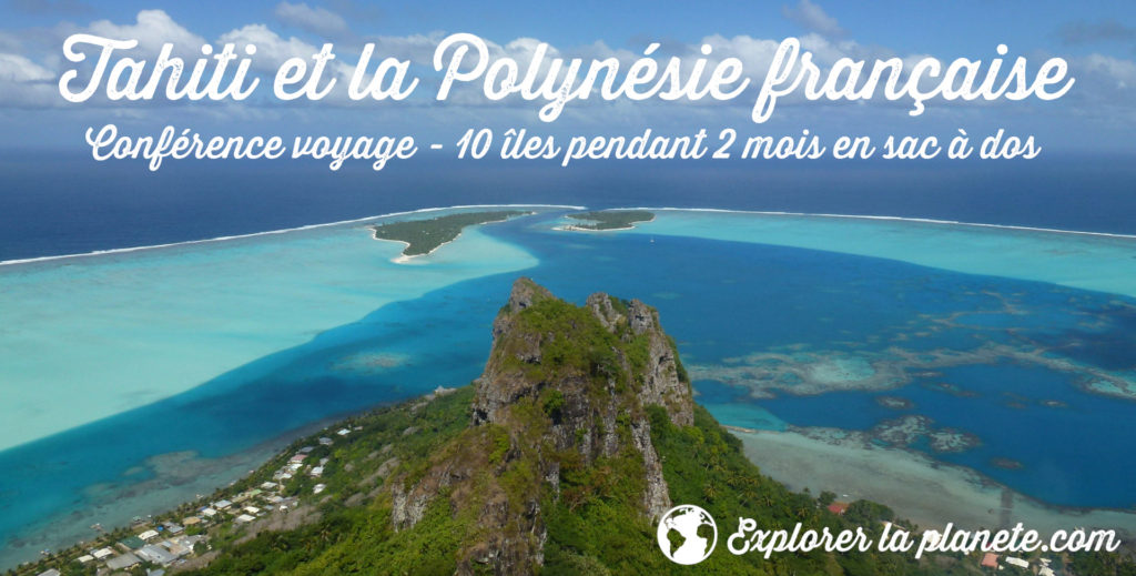 Publicité pour une conférence voyage sur Tahiti et la Polynésie française avec la vue au sommet de Maupiti